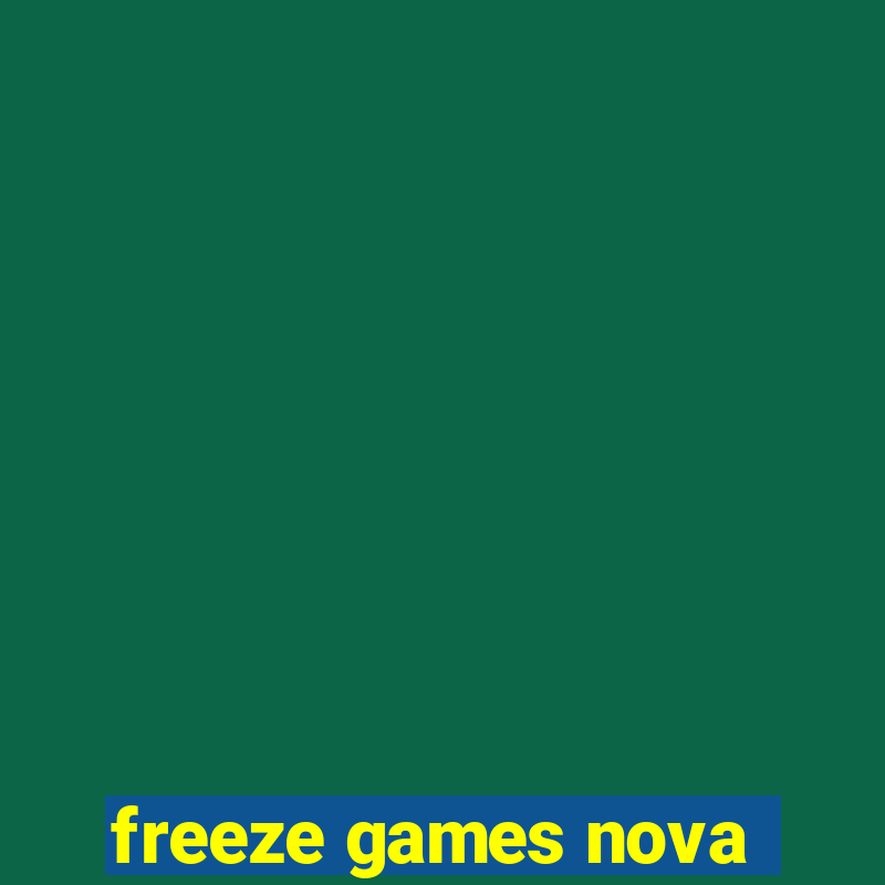 freeze games nova